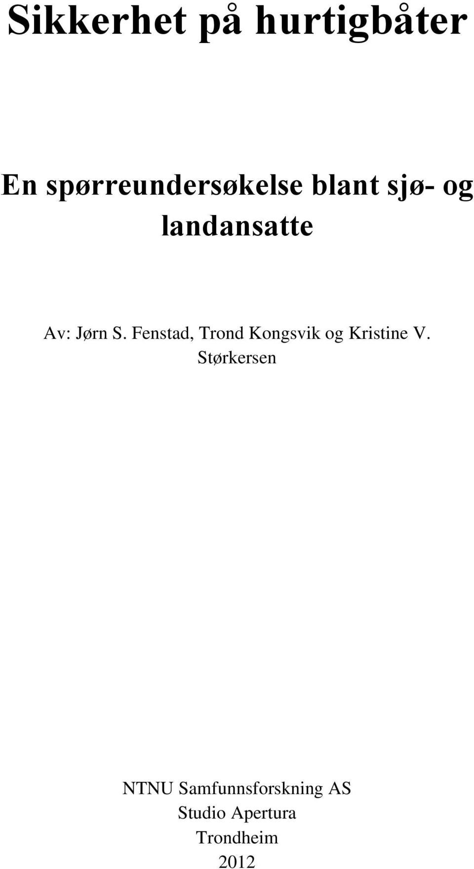 Fenstad, Trond Kongsvik og Kristine V.