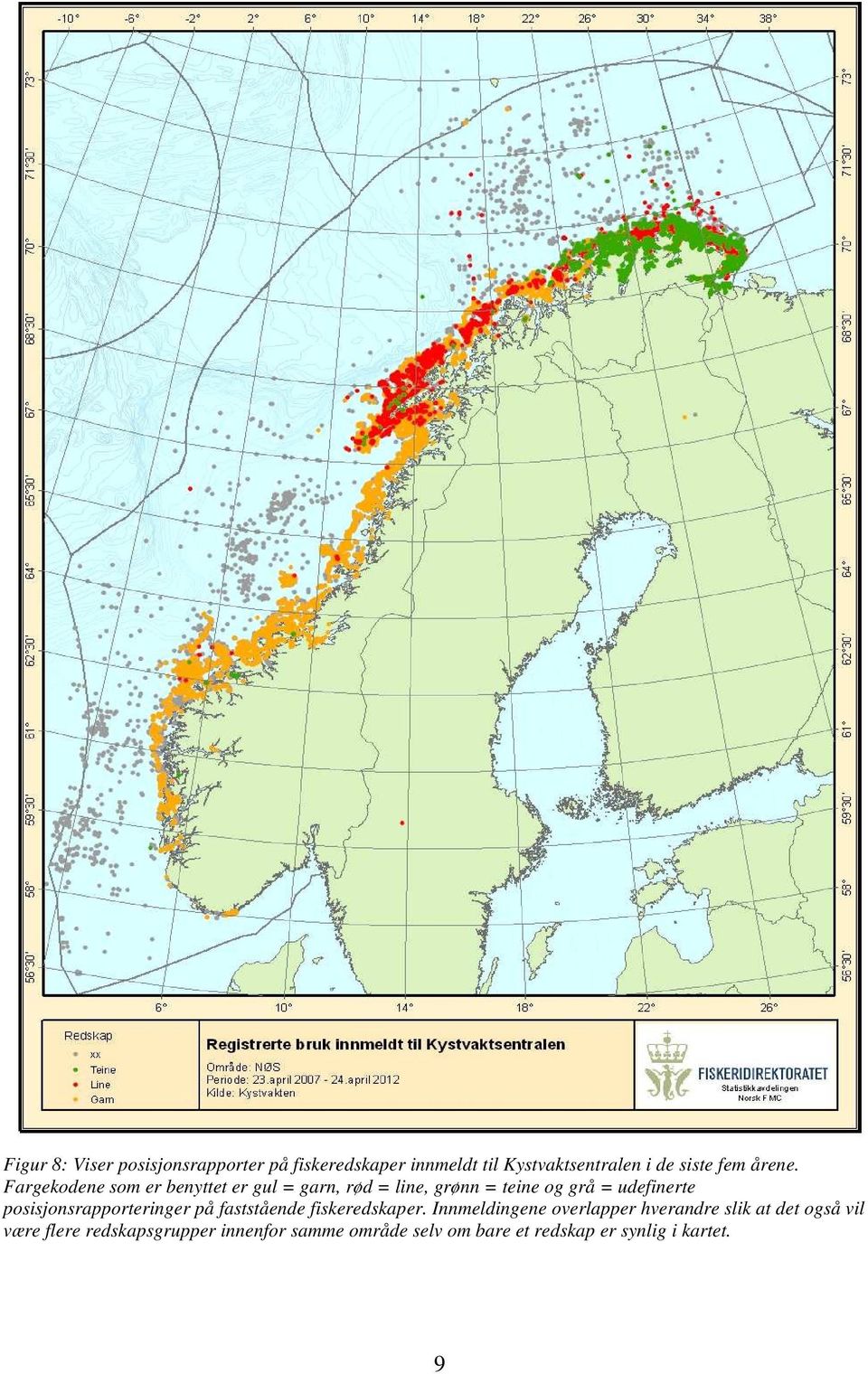 Fargekodene som er benyttet er gul = garn, rød = line, grønn = teine og grå = udefinerte