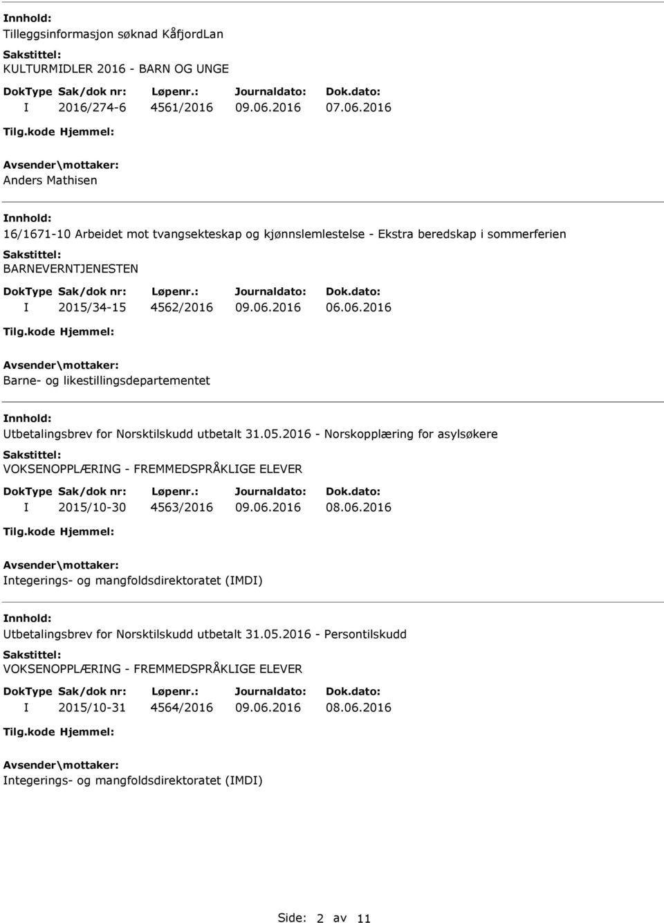 06.2016 Barne- og likestillingsdepartementet nnhold: tbetalingsbrev for Norsktilskudd utbetalt 31.05.