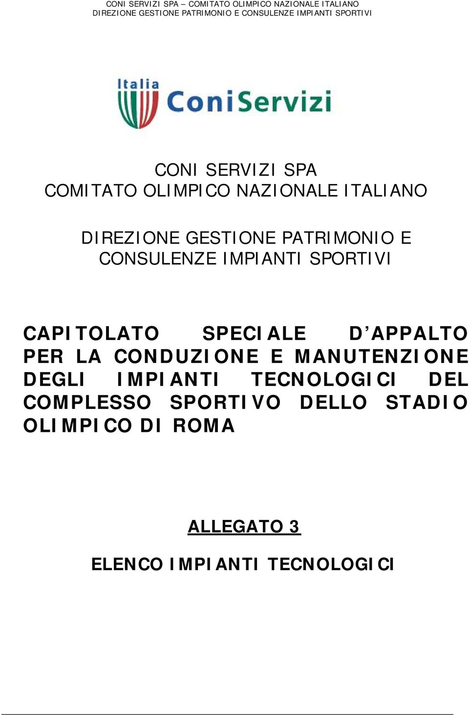 DEGLI IMPIANTI TECNOLOGICI DEL COMPLESSO SPORTIVO DELLO STADIO OLIMPICO DI ROMA ALLEGATO 3 ELENCO