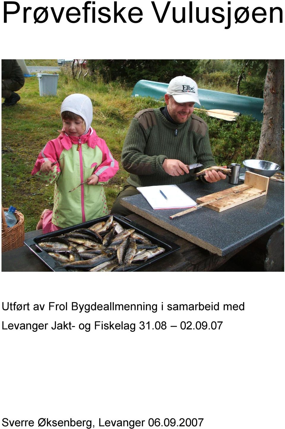 Levanger Jakt- og Fiskelag 31.08 02.