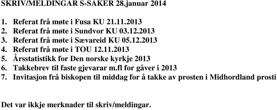 Referat frå møte i TOU 12.11.2013 5. Årsstatistikk for Den norske kyrkje 2013 6.