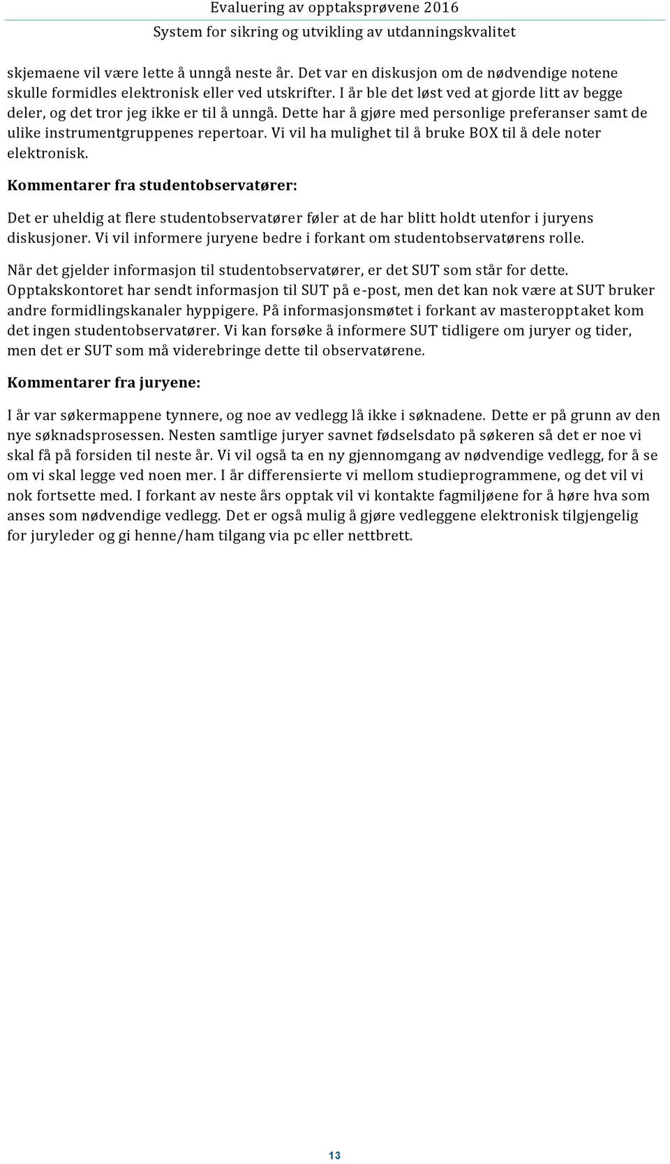 Vi vil ha mulighet til å bruke BOX til å dele noter elektronisk.