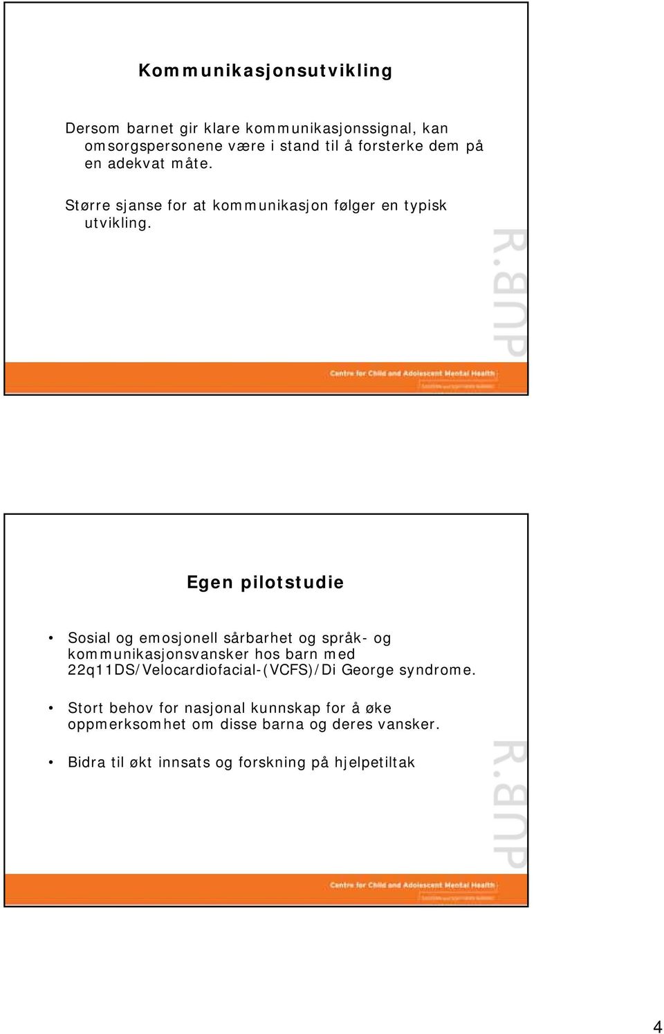 Egen pilotstudie Sosial og emosjonell sårbarhet og språk- og kommunikasjonsvansker hos barn med