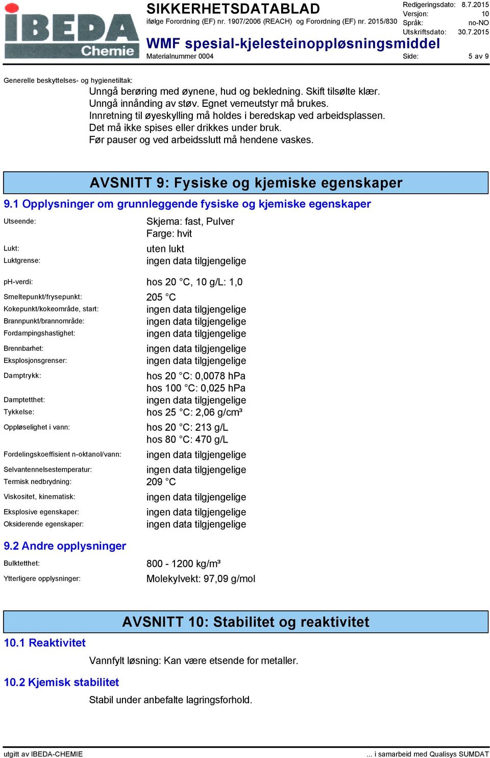 AVSNITT 9: Fysiske og kjemiske egenskaper 9.