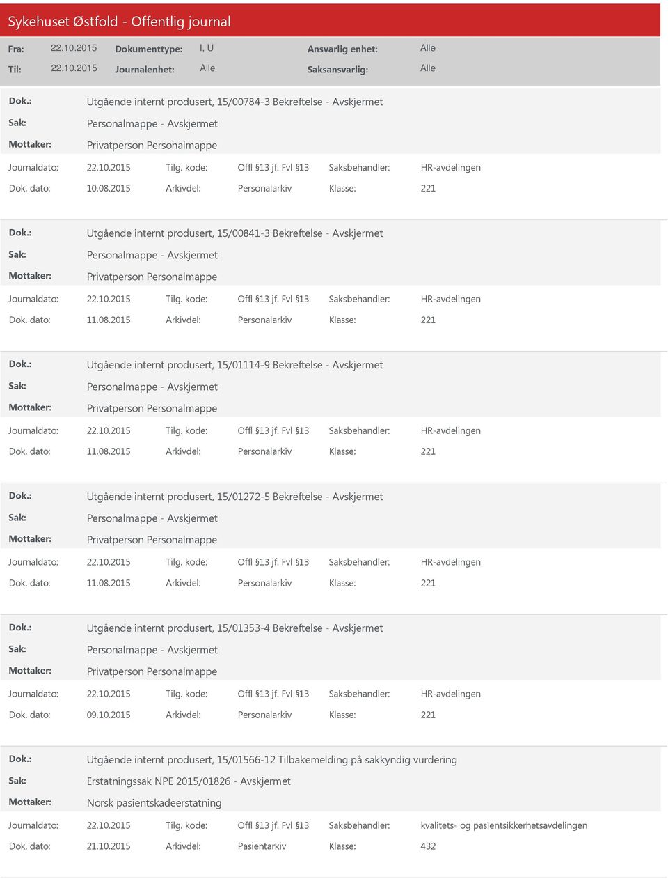 Avskjermet Utgående internt produsert, 15/01272-5 Bekreftelse - Avskjermet Utgående internt produsert, 15/01353-4 Bekreftelse - Avskjermet Dok. dato: 09.10.