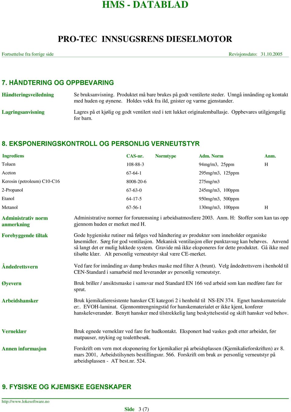 EKSPONERINGSKONTROLL OG PERSONLIG VERNEUTSTYR Ingrediens CAS-nr. Normtype Adm. Norm Anm.