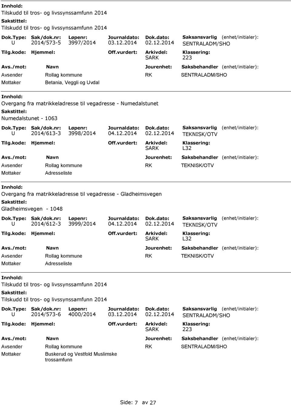 Overgang fra matrikkeladresse til vegadresse - Gladheimsvegen Gladheimsvegen - 1048 2014/612-3 3999/2014