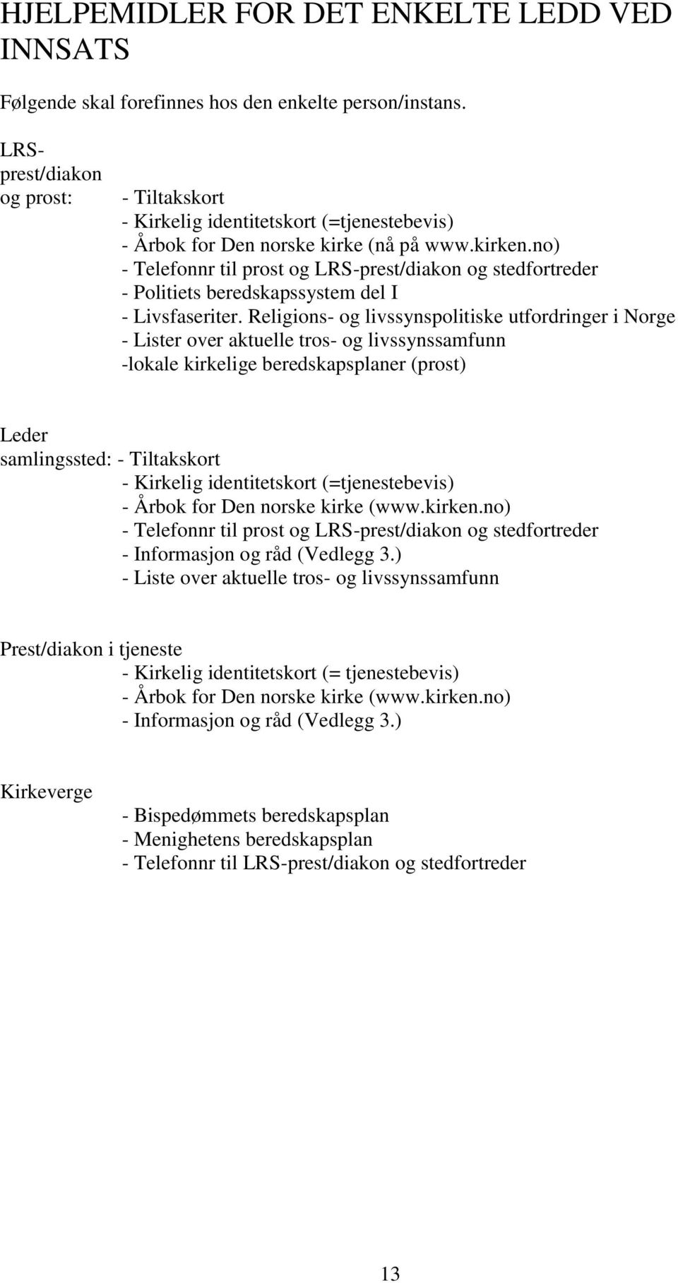 no) - Telefonnr til prost og LRS-prest/diakon og stedfortreder - Politiets beredskapssystem del I - Livsfaseriter.