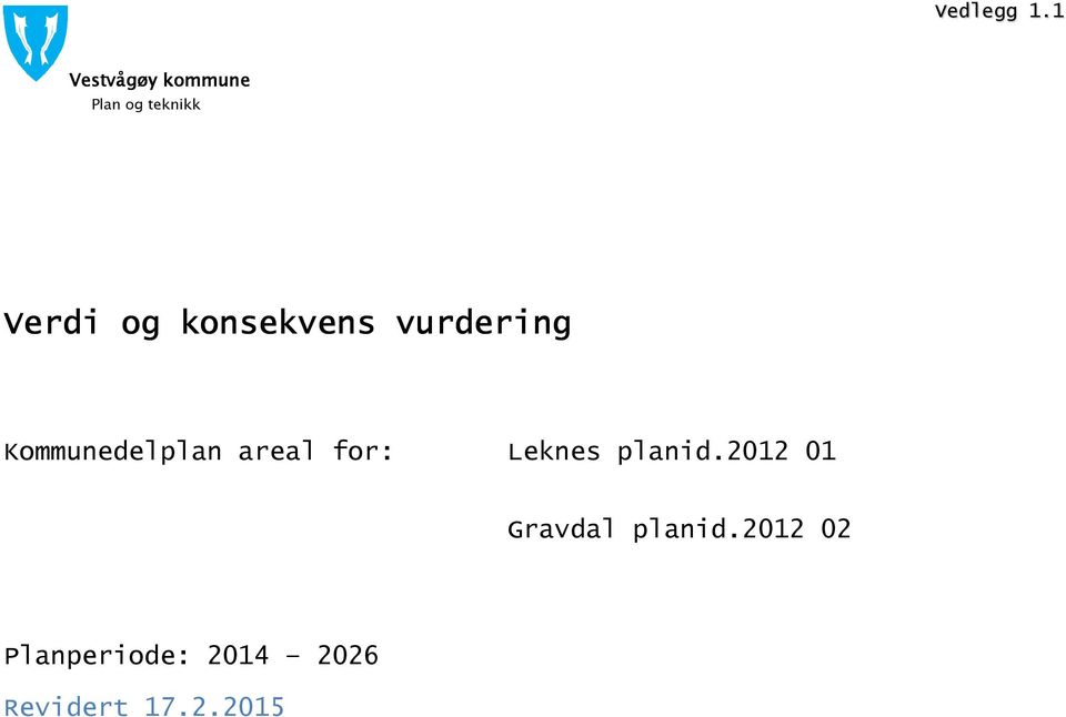 konsekvens vurdering Kommunedelplan areal for: