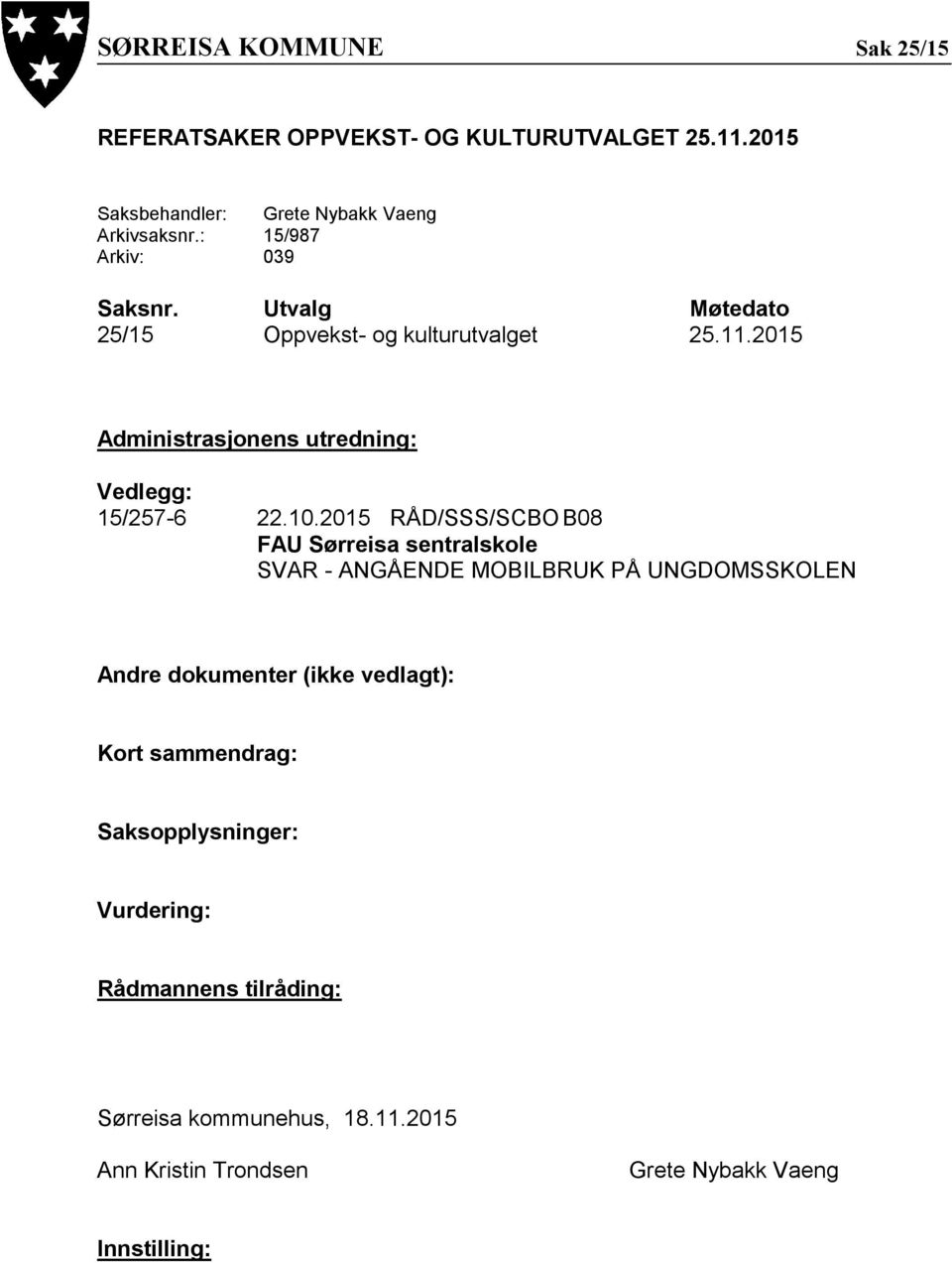 2015 Administrasjonens utredning: Vedlegg: 15/257-6 22.10.