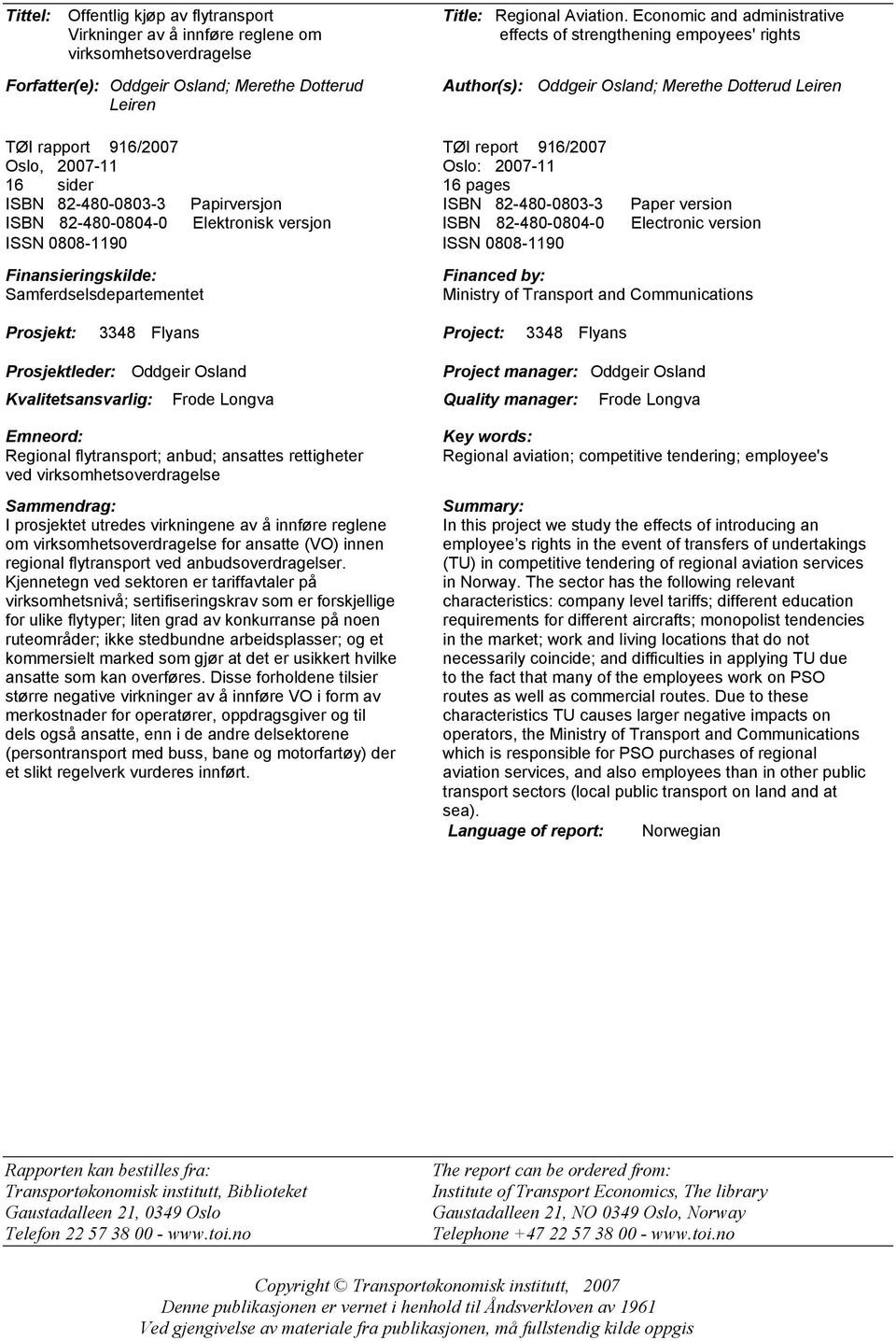 16 pages ISBN 82-480-0803-3 Papirversjon ISBN 82-480-0803-3 Paper version ISBN 82-480-0804-0 Elektronisk versjon ISBN 82-480-0804-0 Electronic version ISSN 0808-1190 ISSN 0808-1190