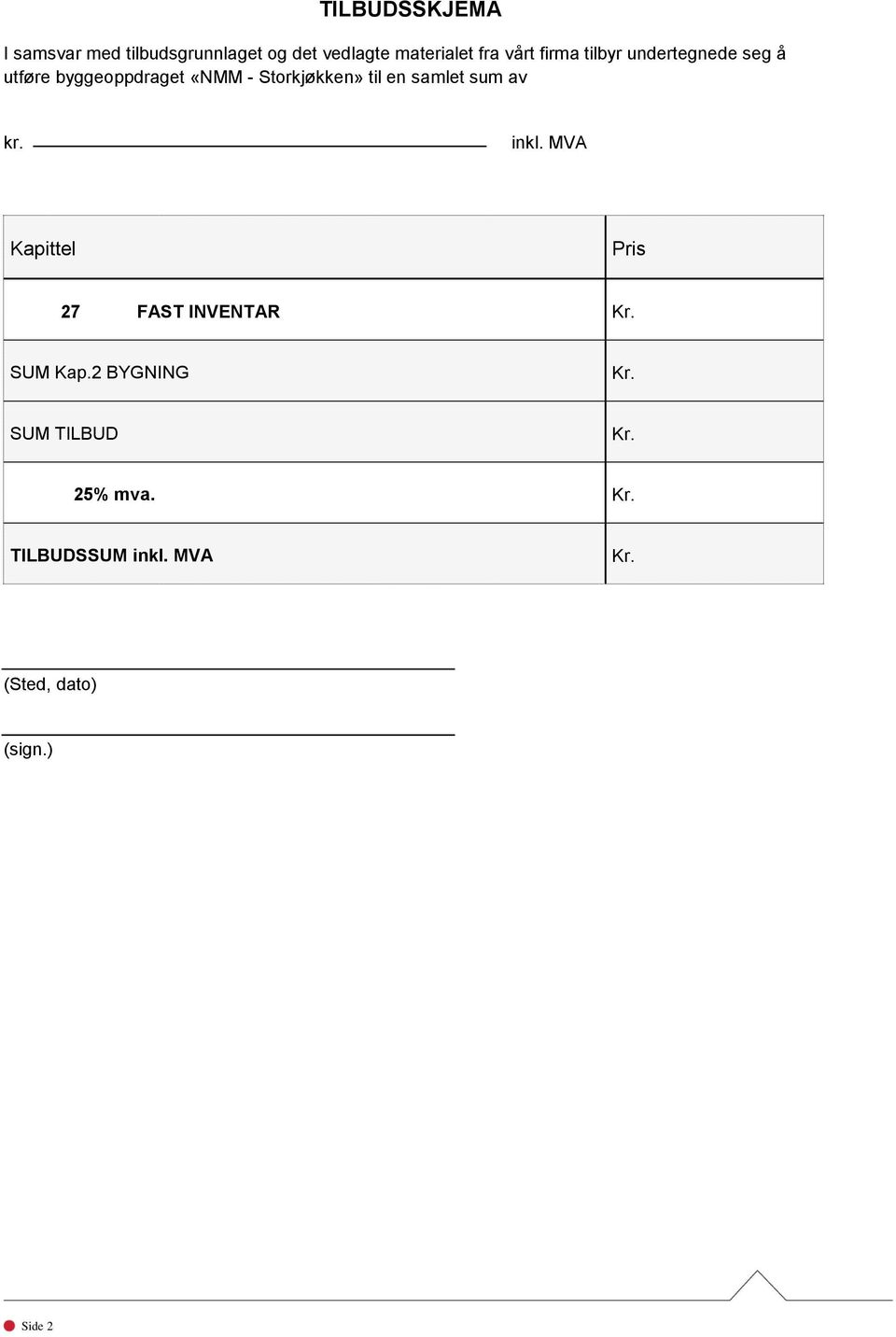 samlet sum av kr. inkl. MVA Kapittel Pris 27 FAST INVENTAR Kr. SUM Kap.