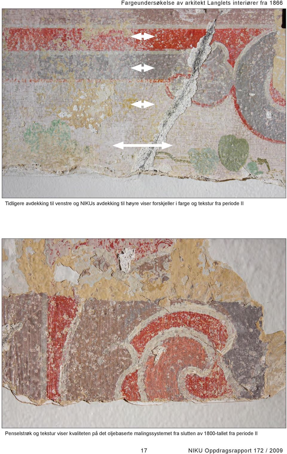 farge og tekstur fra periode II Penselstrøk og tekstur viser kvaliteten