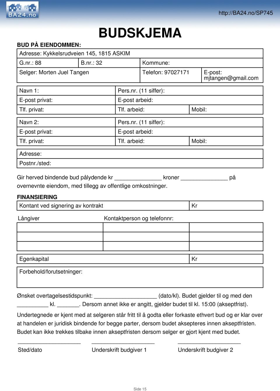 arbeid: Mobil: Navn 2: E-post privat: Pers.nr. (11 siffer): E-post arbeid: Tlf. privat: Tlf. arbeid: Mobil: Adresse: Postnr.