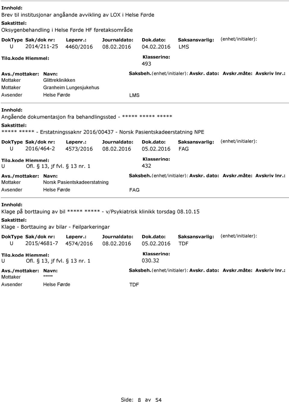 ***** - Erstatningssaknr 2016/00437 - Norsk asientskadeerstatning NE 2016/464-2 4573/2016 05.02.