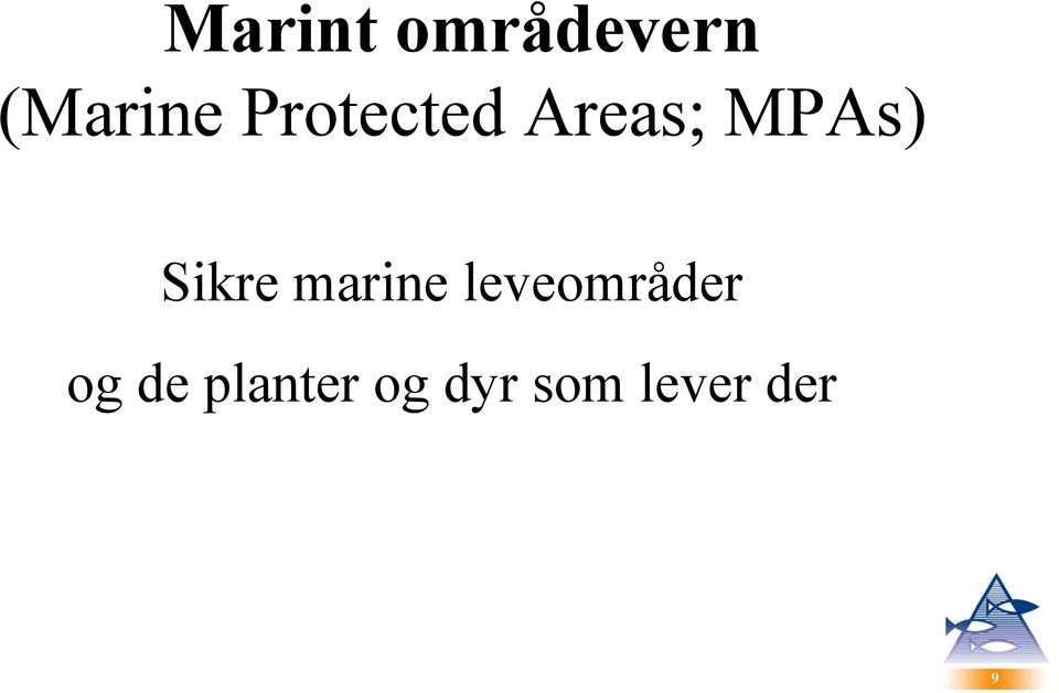 Sikre marine leveområder og