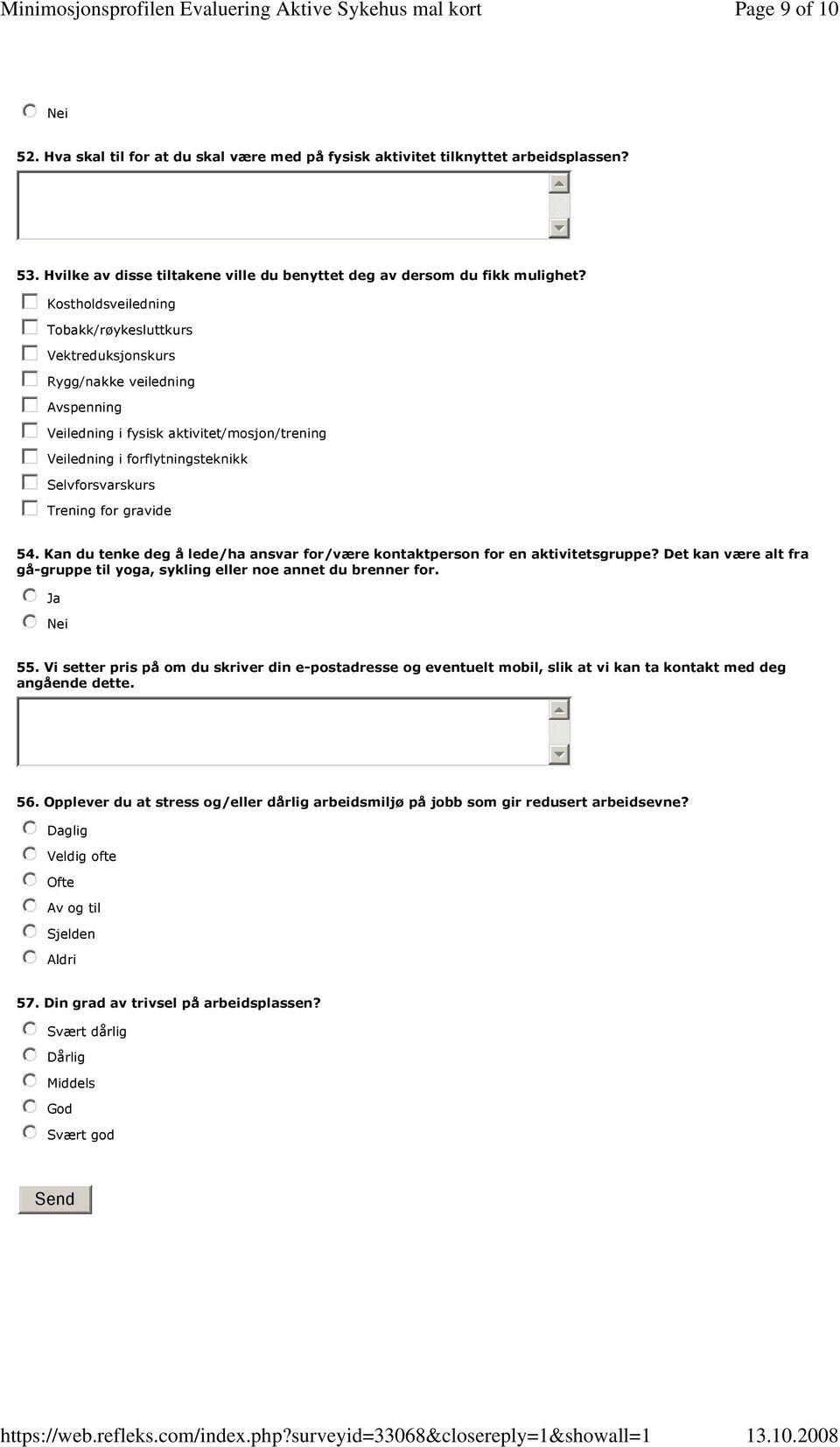 for gravide 54. Kan du tenke deg å lede/ha ansvar for/være kontaktperson for en aktivitetsgruppe? Det kan være alt fra gå-gruppe til yoga, sykling eller noe annet du brenner for. 55.