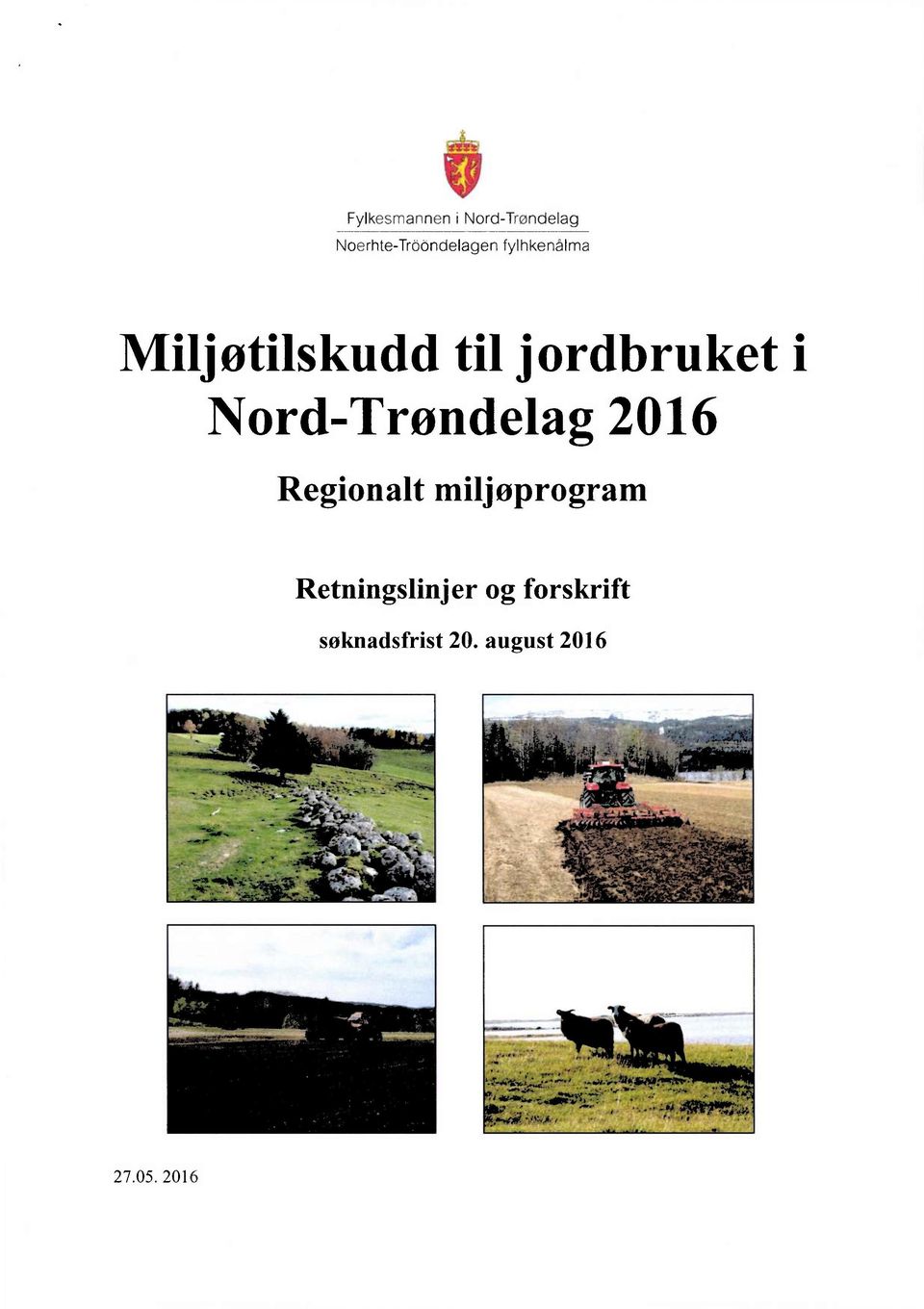 2016 Regionalt miljøprogram Retningslinjer og forskrift