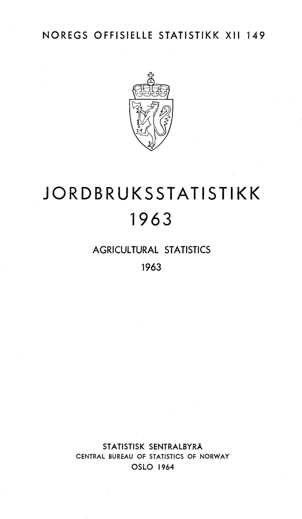 STATISTICS 1963 STATISTISK SENTRALBYRÅ