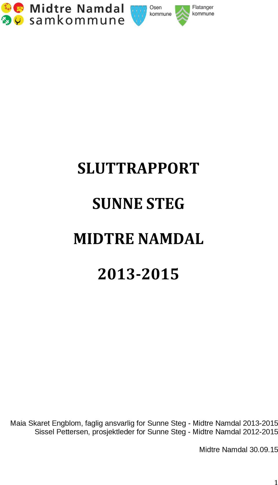 Midtre Namdal 2013-2015 Sissel Pettersen, prosjektleder