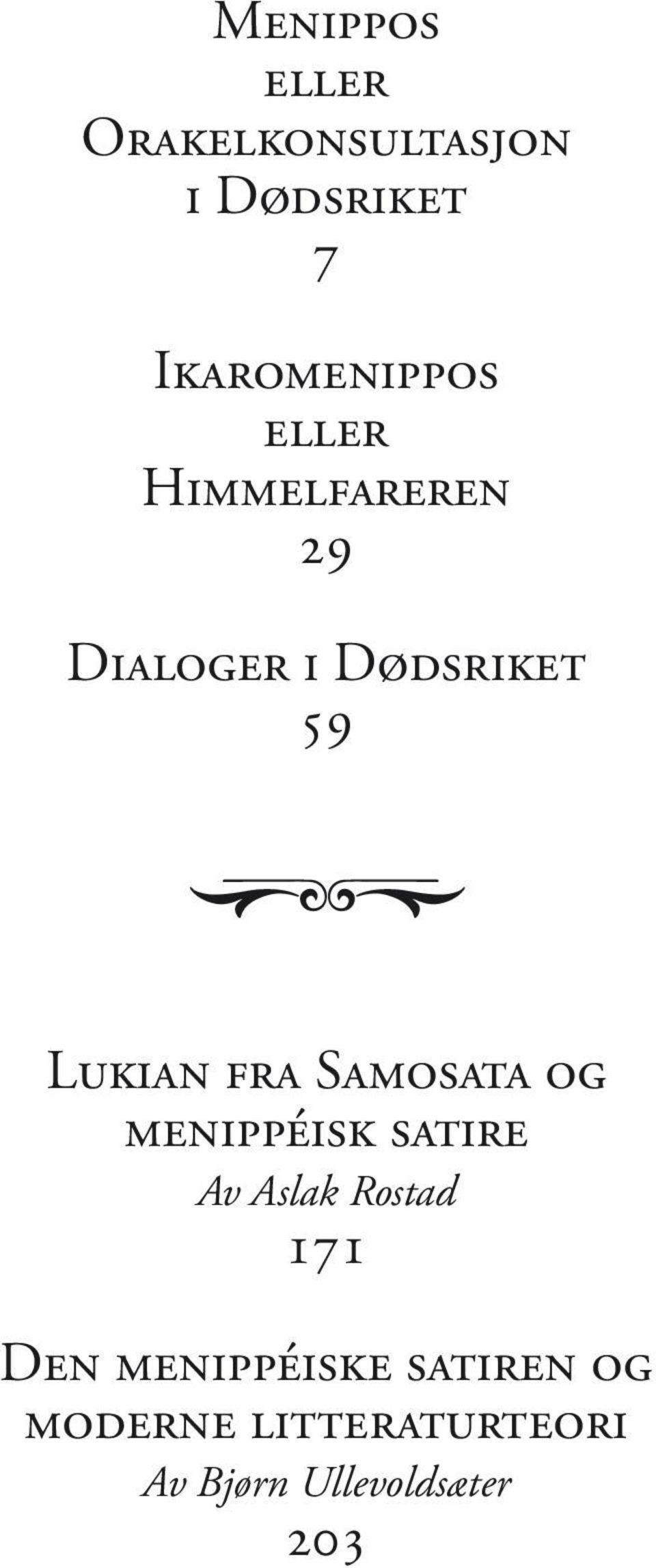 Samosata og menippéisk satire Av Aslak Rostad 171 Den