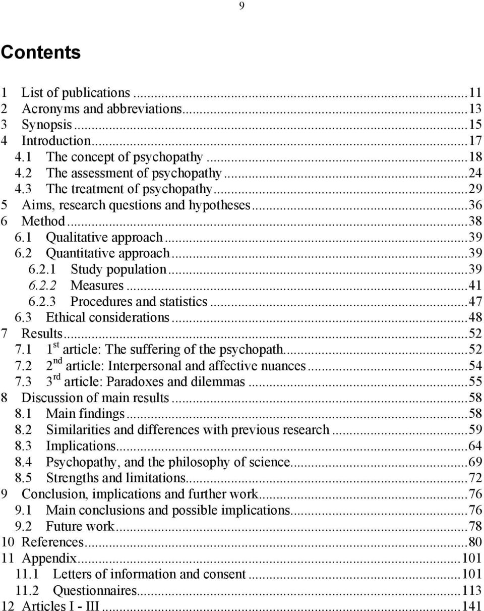 .. 41 6.2.3 Procedures and statistics... 47 6.3 Ethical considerations... 48 7 Results... 52 7.1 1 st article: The suffering of the psychopath... 52 7.2 2 nd article: Interpersonal and affective nuances.