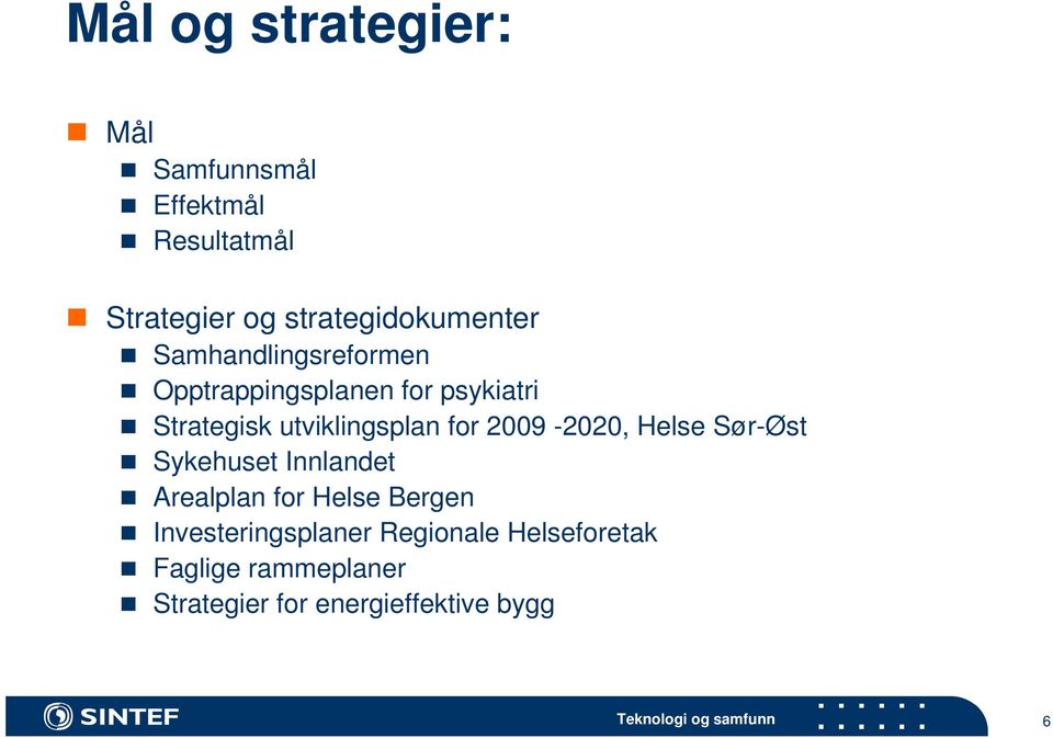 utviklingsplan for 2009-2020, Helse Sør-Øst Sykehuset Innlandet Arealplan for Helse