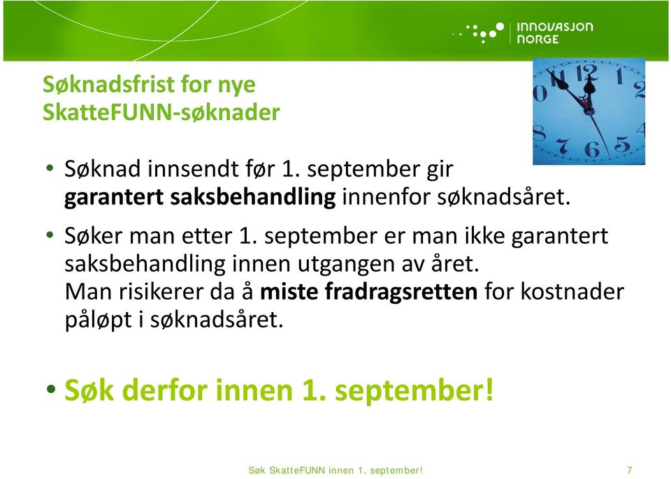 september er man ikke garantert saksbehandling innen utgangen av året.