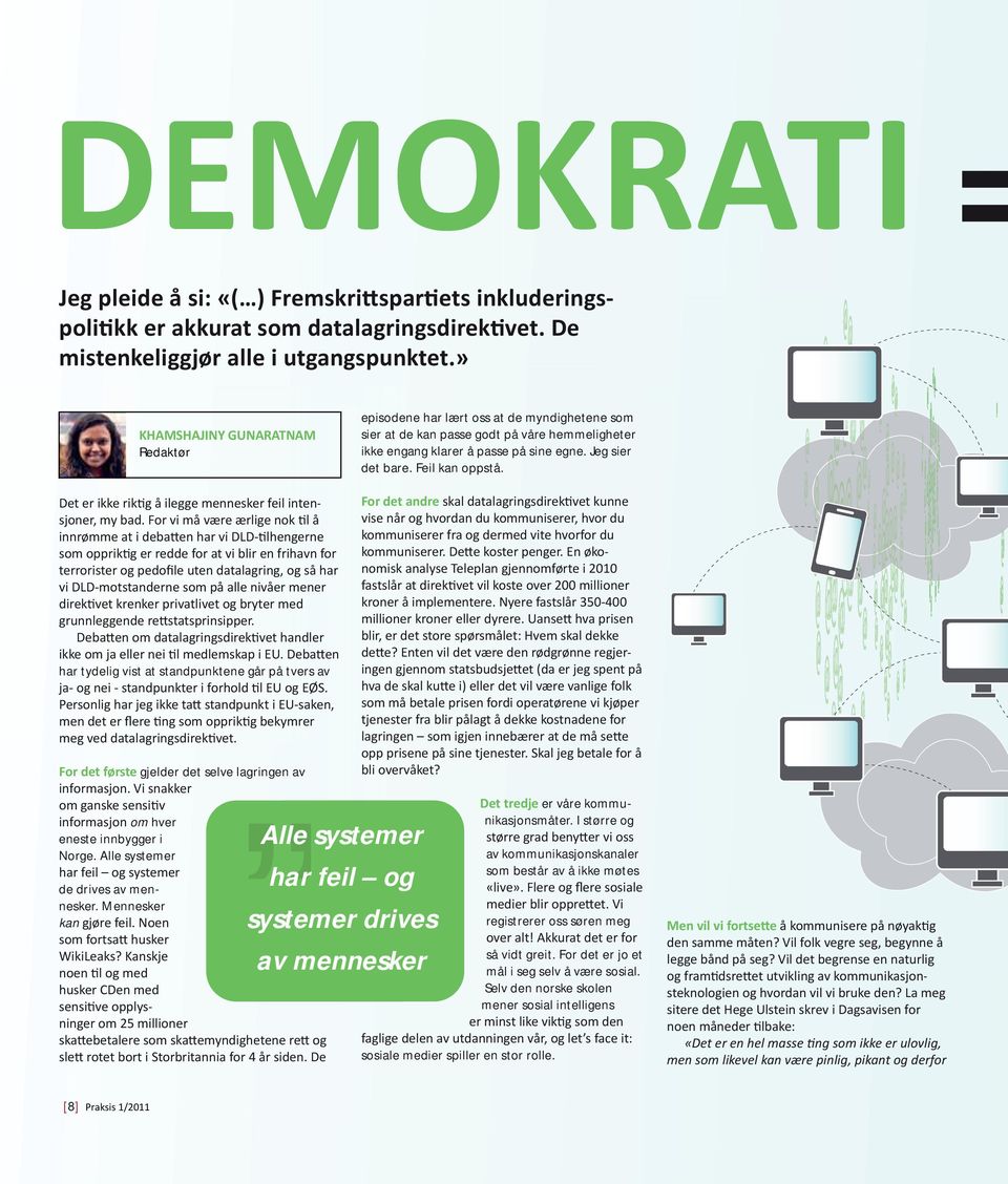 Mennesker kan - Alle systemer har feil og systemer drives av mennesker - - er våre kommunikasjonsmåter.