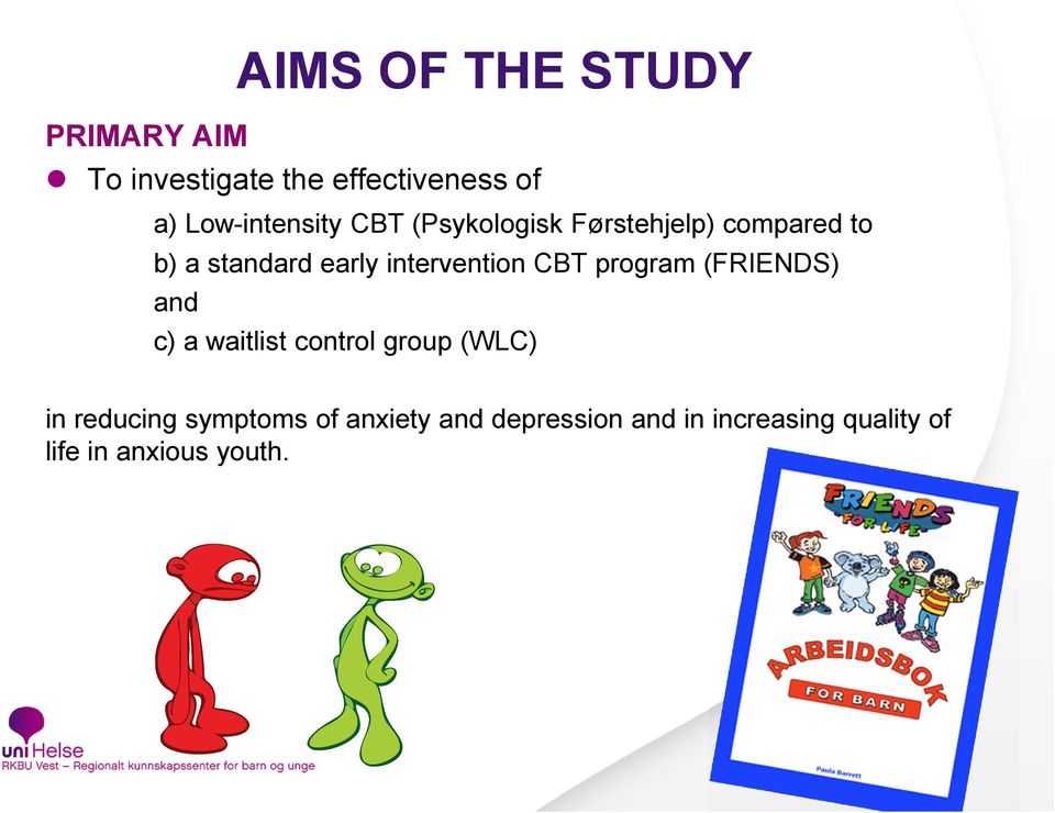 intervention CBT program (FRIENDS) and c) a waitlist control group (WLC) in