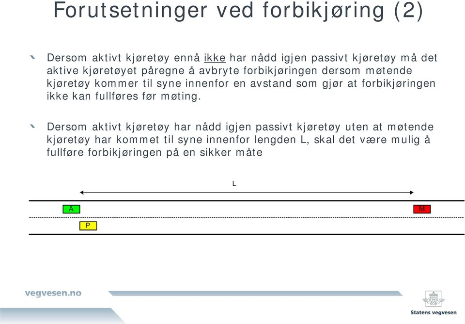 at forbikjøringen ikke kan fullføres før møting.