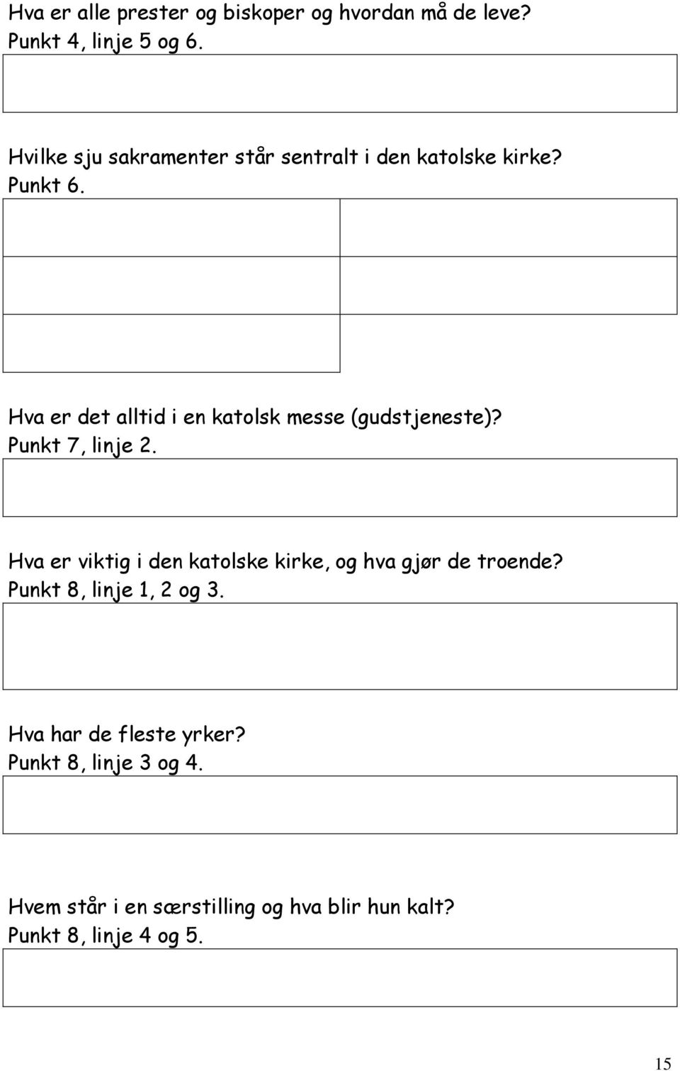 Hva er det alltid i en katolsk messe (gudstjeneste)? Punkt 7, linje 2.