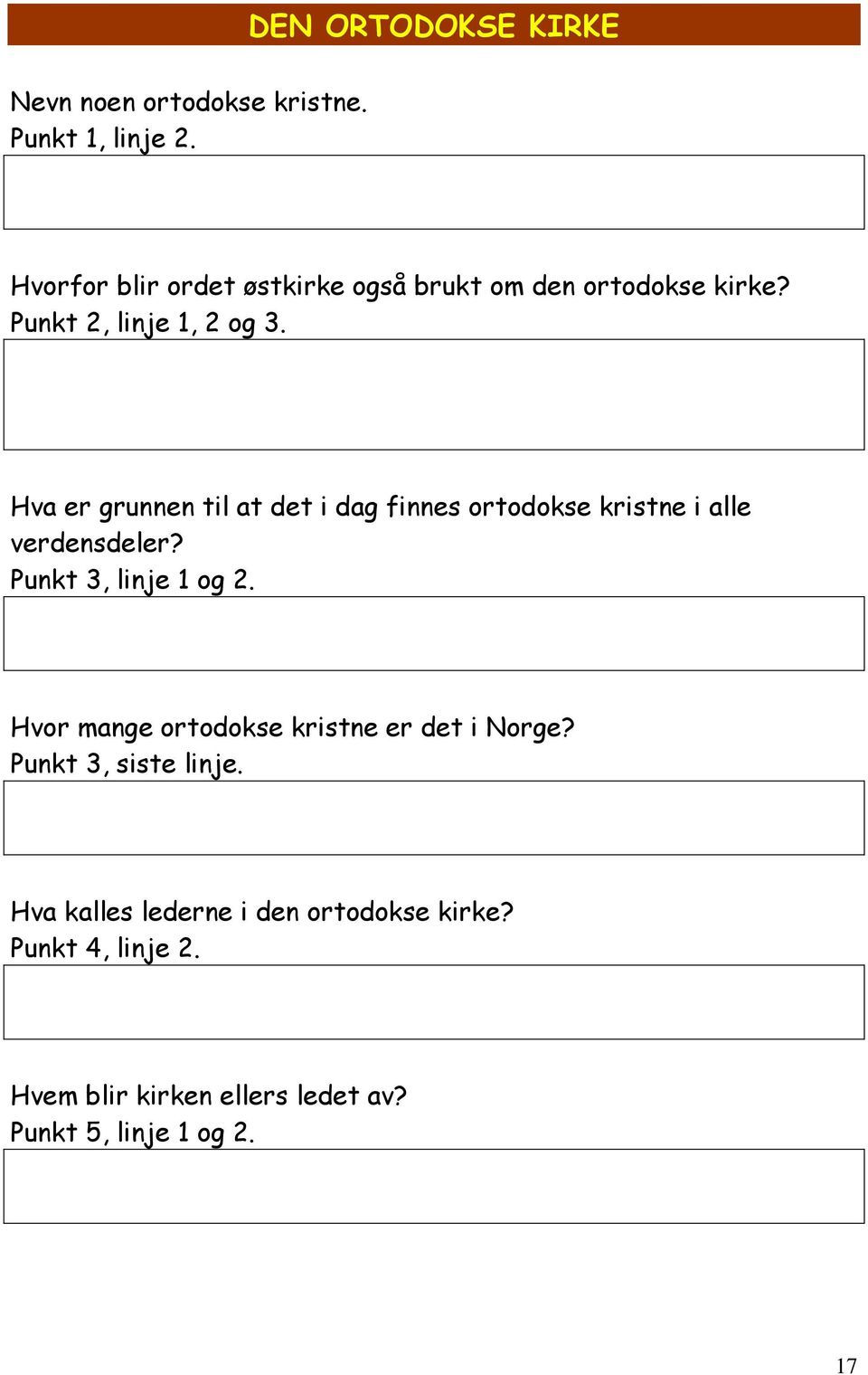 Hva er grunnen til at det i dag finnes ortodokse kristne i alle verdensdeler? Punkt 3, linje 1 og 2.