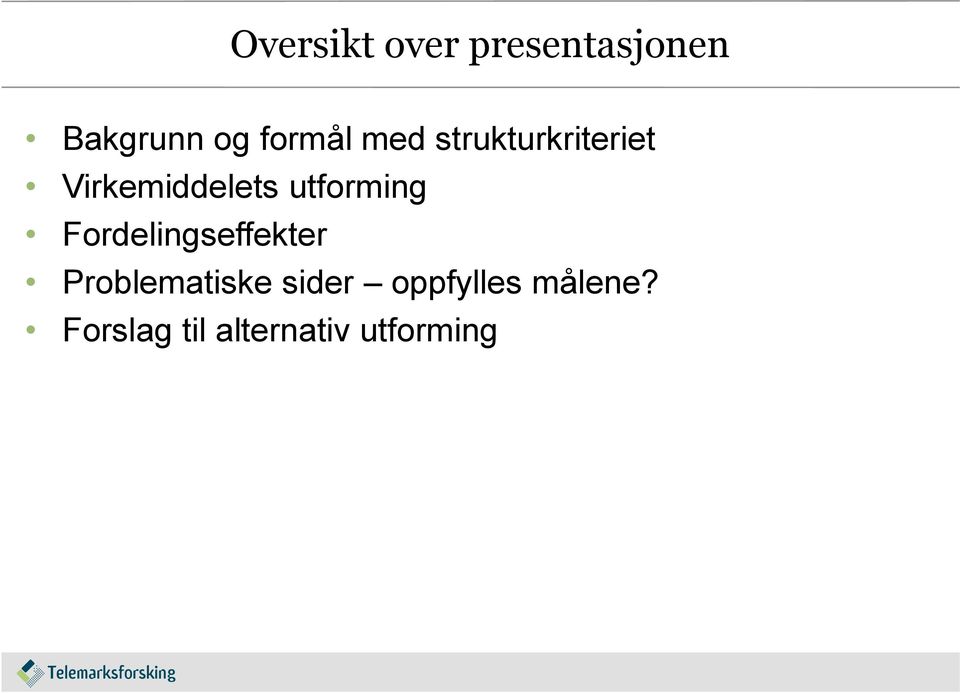 utforming Fordelingseffekter Problematiske