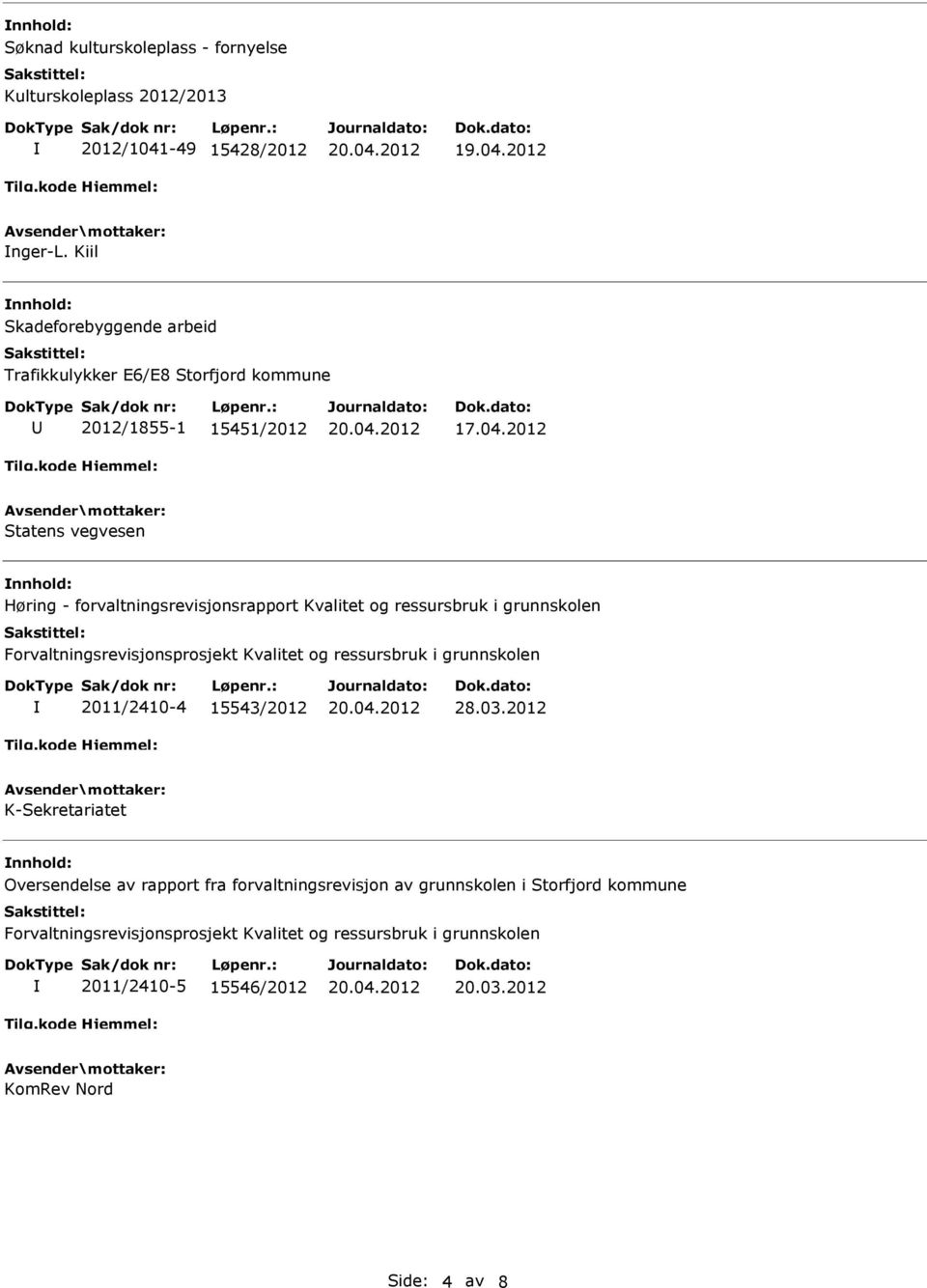 2012 Statens vegvesen Høring - forvaltningsrevisjonsrapport Kvalitet og ressursbruk i grunnskolen Forvaltningsrevisjonsprosjekt Kvalitet og ressursbruk i