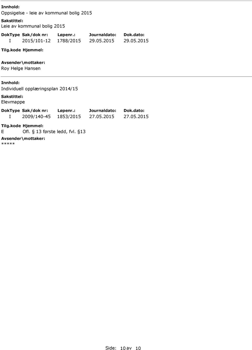 nnhold: ndividuell opplæringsplan 2014/15 Elevmappe 2009/140-45