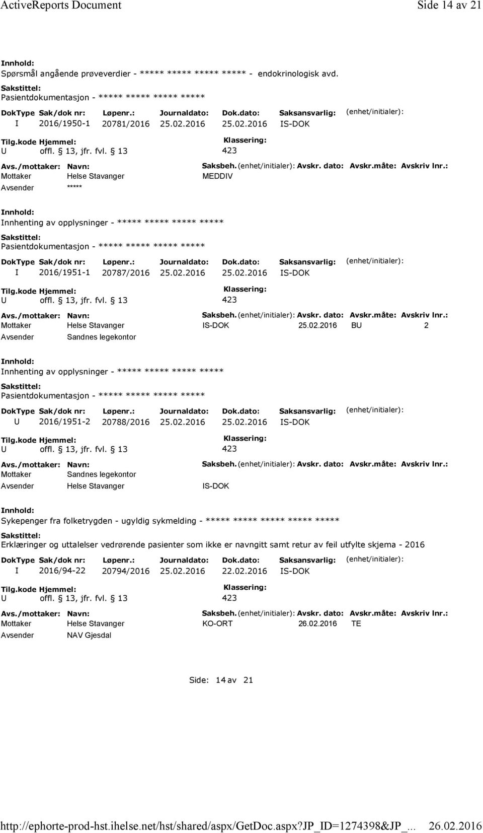 : MEDDV nnhenting av opplysninger - ***** ***** ***** ***** 2016/1951-1 20787/2016 Saksbeh. Avskr. dato: Avskr.måte: Avskriv lnr.