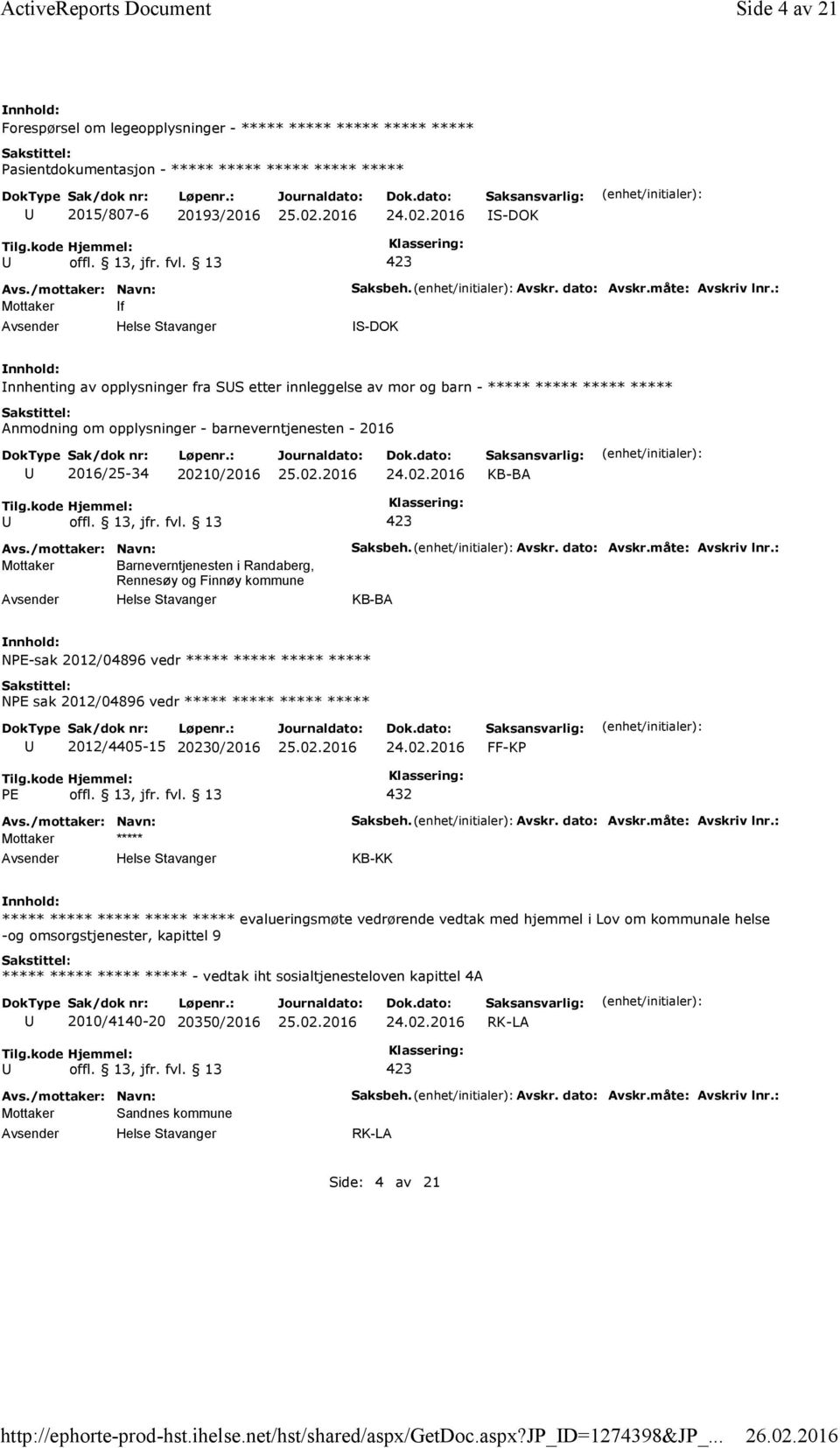 : nnhenting av opplysninger fra SS etter innleggelse av mor og barn - ***** ***** ***** ***** Anmodning om opplysninger - barneverntjenesten - 2016 2016/25-34 20210/2016 KB-BA Mottaker