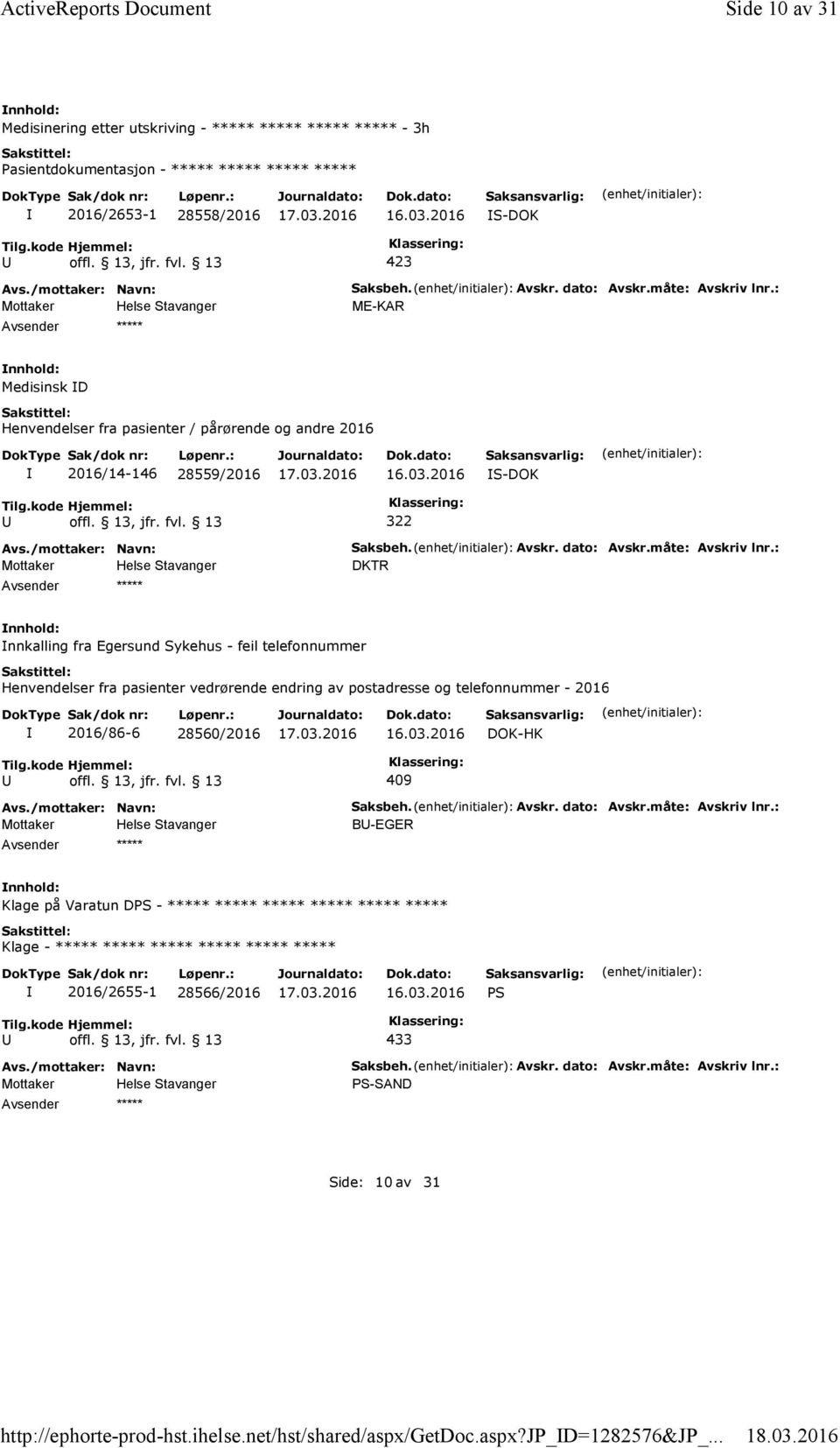 : ME-KAR Medisinsk D Henvendelser fra pasienter / pårørende og andre 2016 2016/14-146 28559/2016 322 ***** Saksbeh.