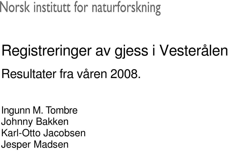 2008. Ingunn M.