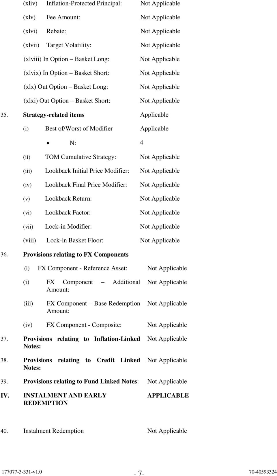 Strategy-related items Applicable (i) Best of/worst of Modifier Applicable N: 4 (ii) TOM Cumulative Strategy: Not Applicable (iii) Lookback Initial Price Modifier: Not Applicable (iv) Lookback Final