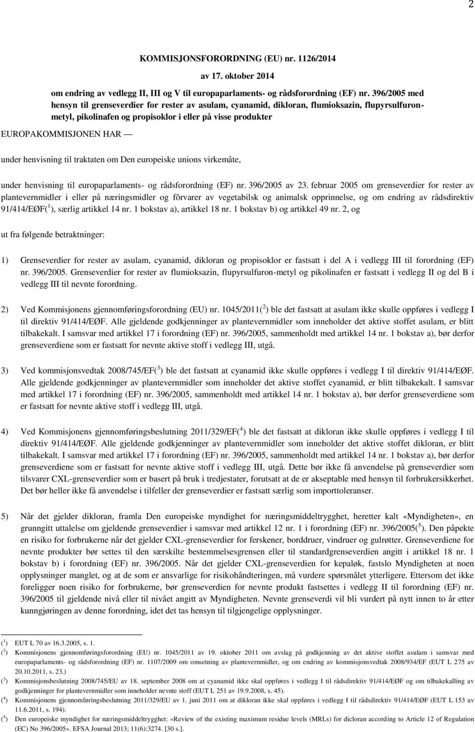 henvisning til traktaten om Den europeiske unions virkemåte, under henvisning til europaparlaments- og rådsforordning (EF) nr. 396/2005 av 23.