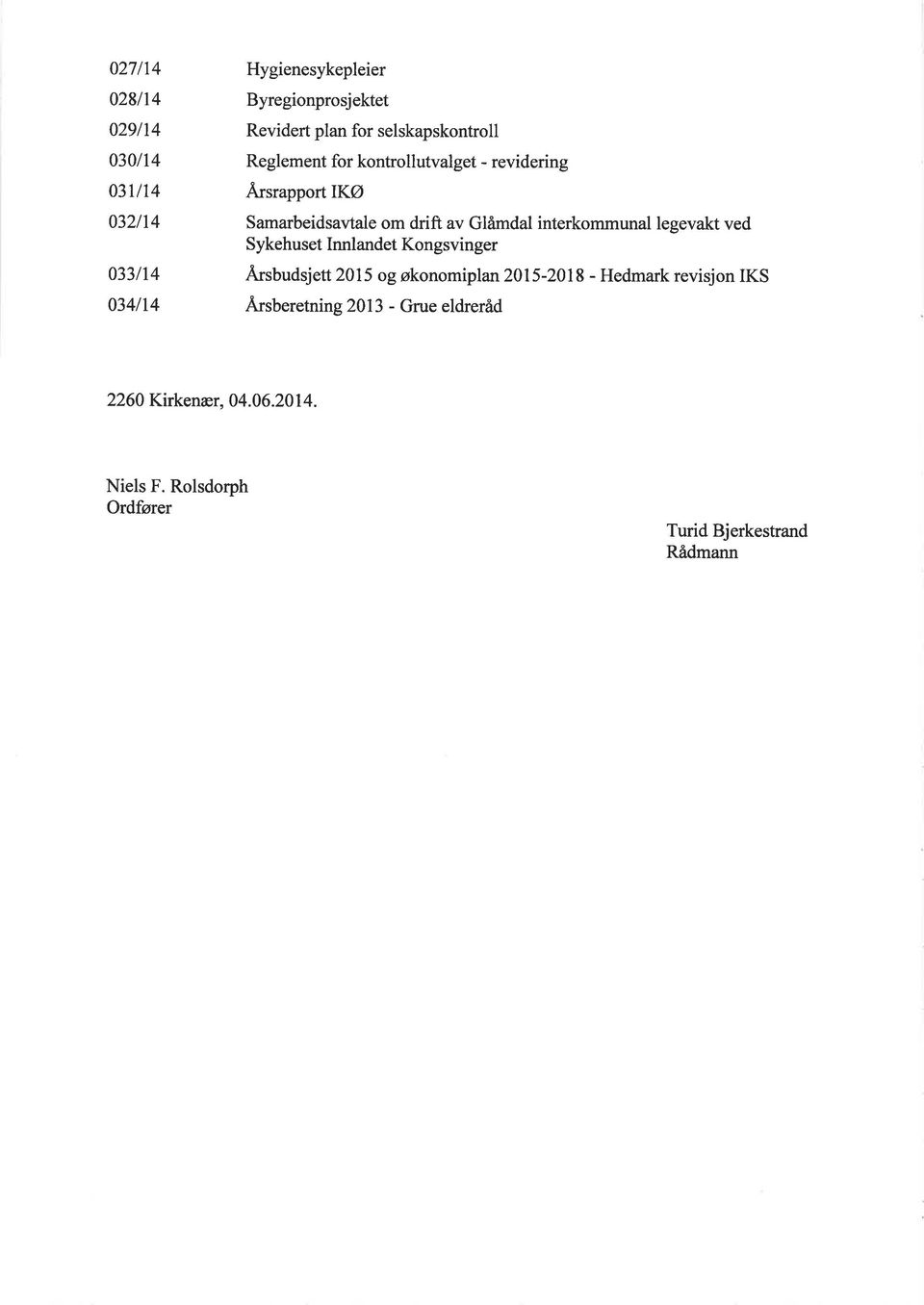 interkommunal legevakt ved Sykehuset Innlandet Kongsvinger fusbudsjett 2015 ogøkonomiplan20l5-2018 - Hedmark