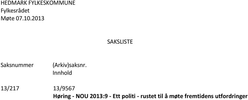 Innhold 13/217 13/9567 Høring - NOU 2013:9 -