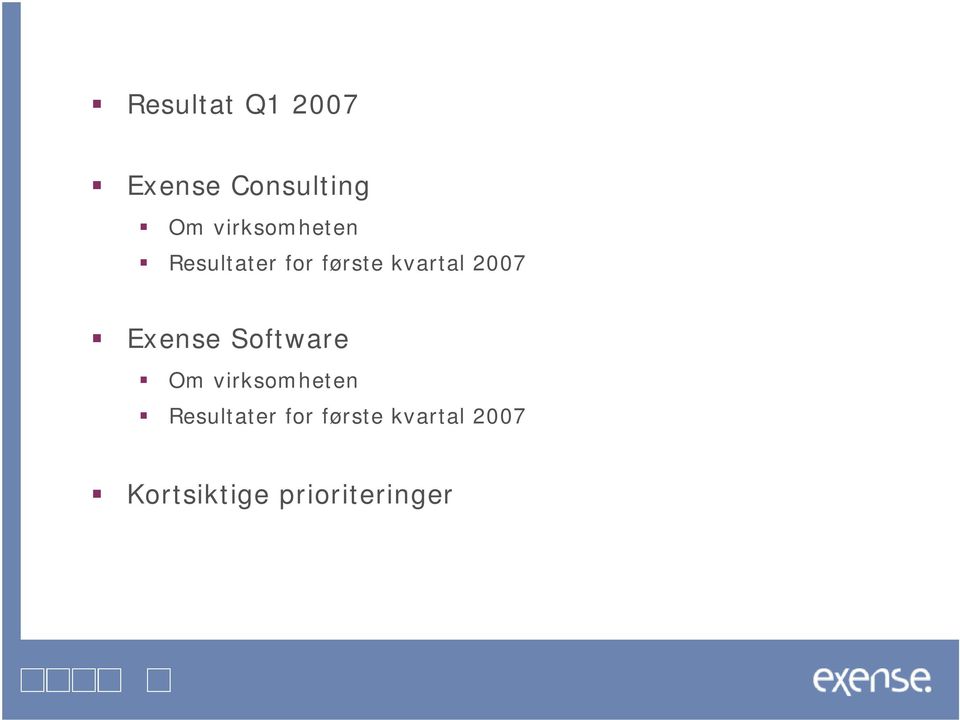 2007 Exense Software Om  2007 Kortsiktige