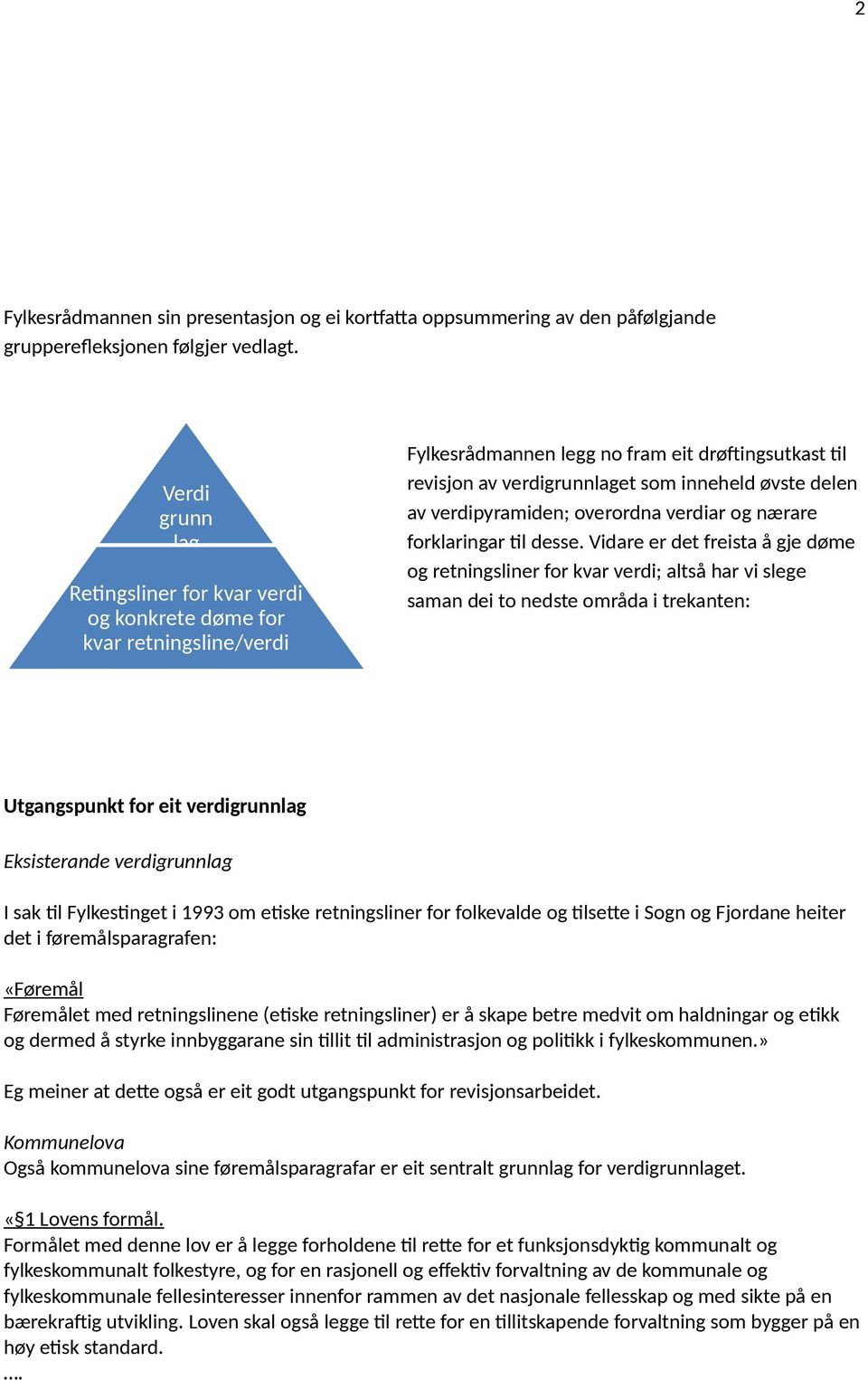 verdipyramiden; overordna verdiar og nærare forklaringar til desse.