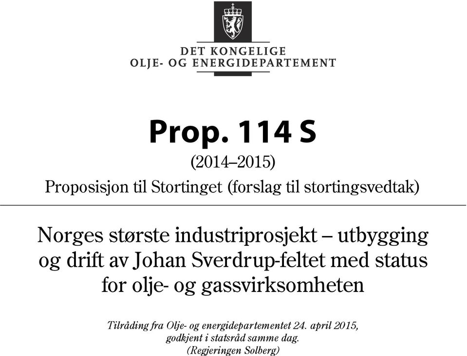 Sverdrup-feltet med status for olje- og gassvirksomheten Tilråding fra Olje-