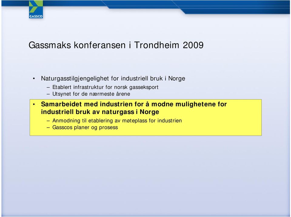 Samarbeidet med industrien for å modne mulighetene for industriell bruk av