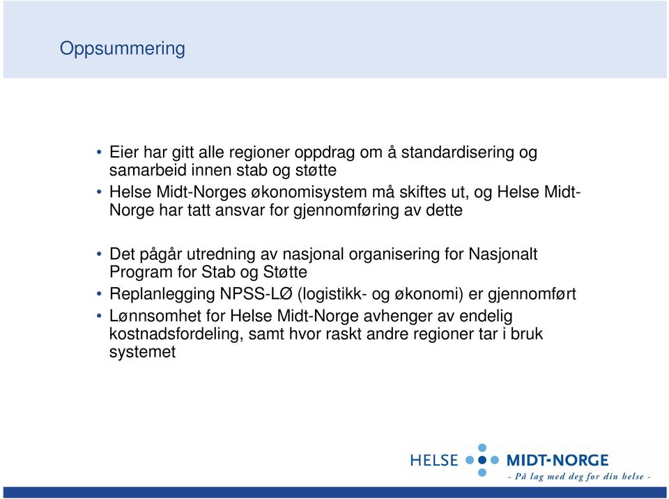 utredning av nasjonal organisering for Nasjonalt Program for Stab og Støtte Replanlegging NPSS-LØ (logistikk- og